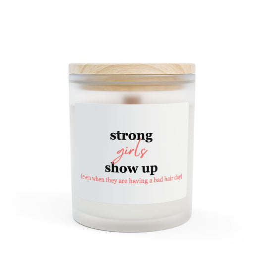 Strong Girls Show Up | Wooden Wick Soy Candle, Frosted Glass Empowerment Gift for Women