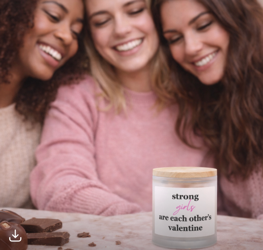Strong Girls Are Each Other's Valentine Candle | Galentine's Day Gift for Best Friend, Squad Goals & Friendship Decor